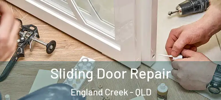  Sliding Door Repair England Creek - QLD