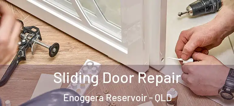  Sliding Door Repair Enoggera Reservoir - QLD