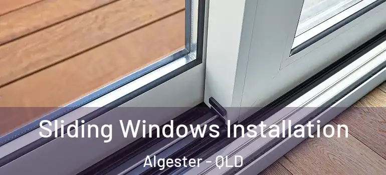  Sliding Windows Installation Algester - QLD