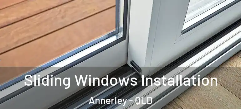  Sliding Windows Installation Annerley - QLD