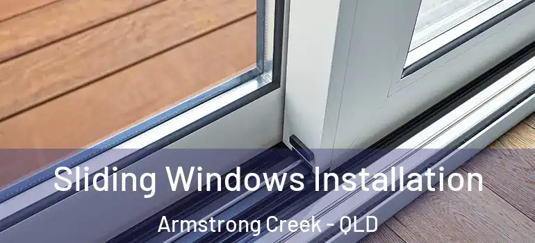  Sliding Windows Installation Armstrong Creek - QLD