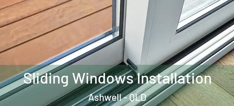  Sliding Windows Installation Ashwell - QLD