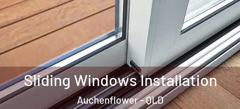  Sliding Windows Installation Auchenflower - QLD