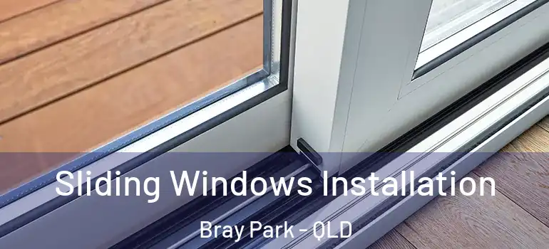  Sliding Windows Installation Bray Park - QLD