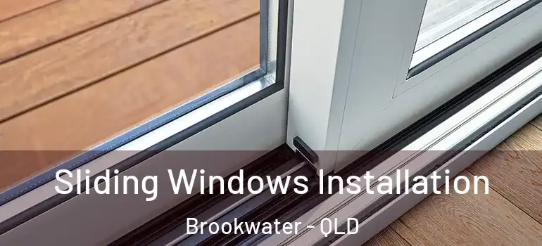  Sliding Windows Installation Brookwater - QLD