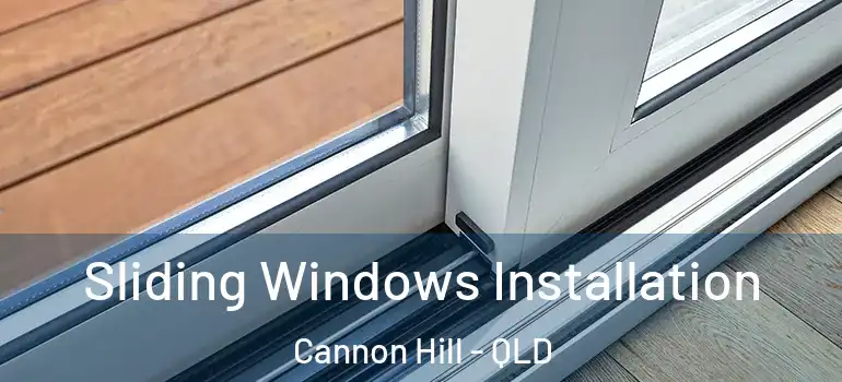  Sliding Windows Installation Cannon Hill - QLD