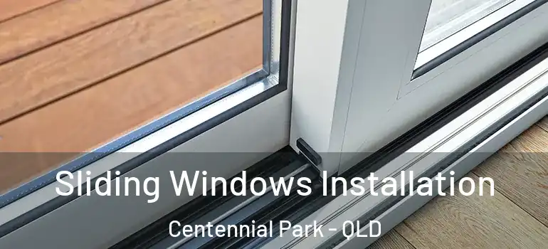  Sliding Windows Installation Centennial Park - QLD