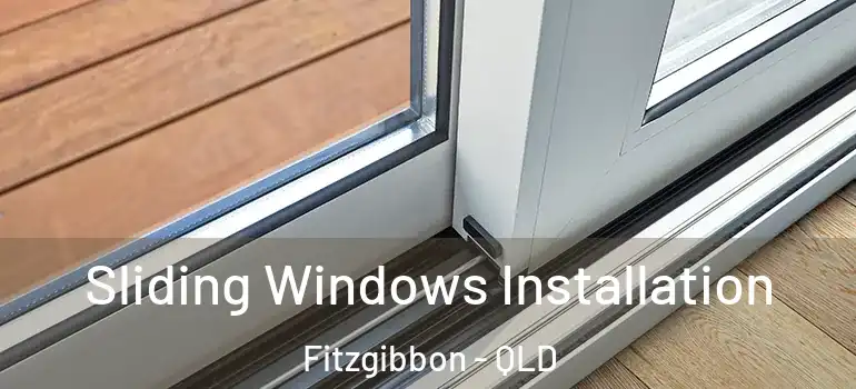  Sliding Windows Installation Fitzgibbon - QLD
