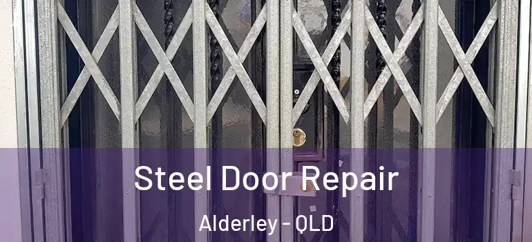  Steel Door Repair Alderley - QLD