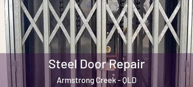  Steel Door Repair Armstrong Creek - QLD