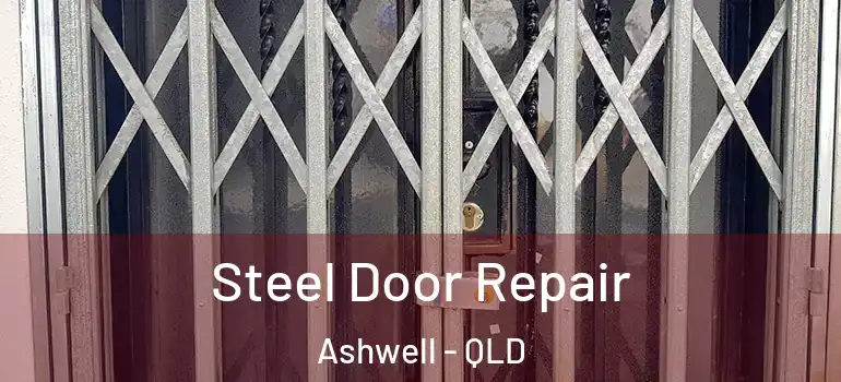  Steel Door Repair Ashwell - QLD