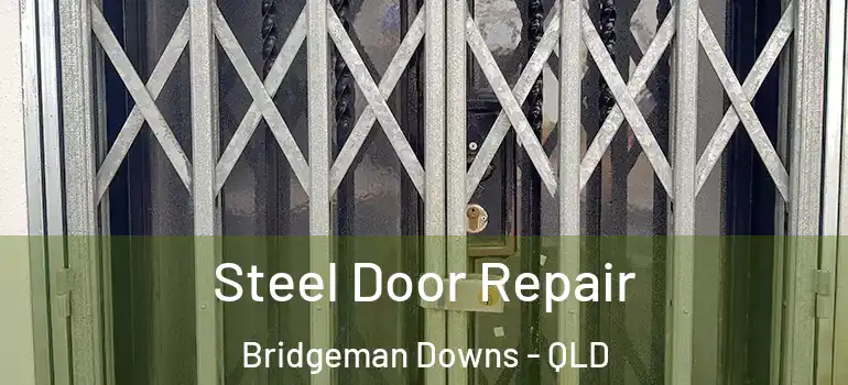  Steel Door Repair Bridgeman Downs - QLD