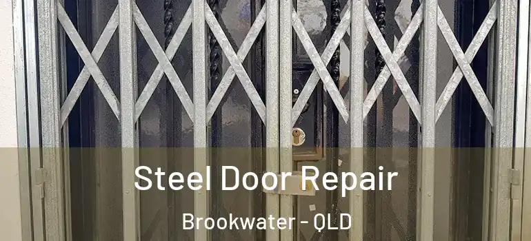  Steel Door Repair Brookwater - QLD