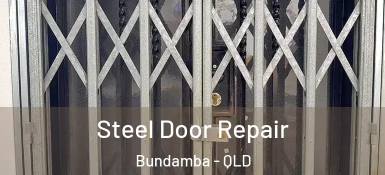  Steel Door Repair Bundamba - QLD