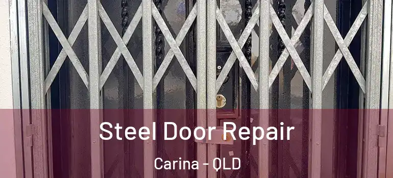  Steel Door Repair Carina - QLD