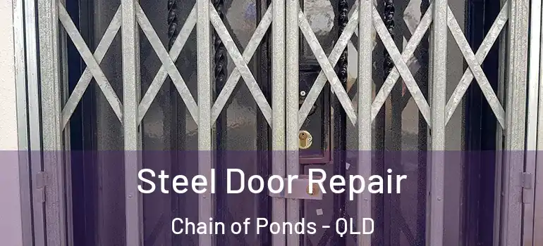  Steel Door Repair Chain of Ponds - QLD