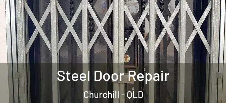  Steel Door Repair Churchill - QLD