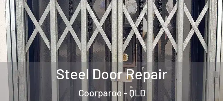 Steel Door Repair Coorparoo - QLD