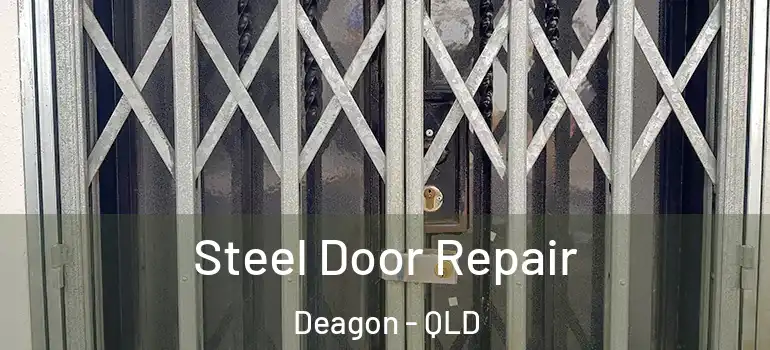  Steel Door Repair Deagon - QLD