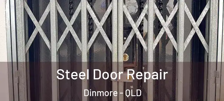  Steel Door Repair Dinmore - QLD