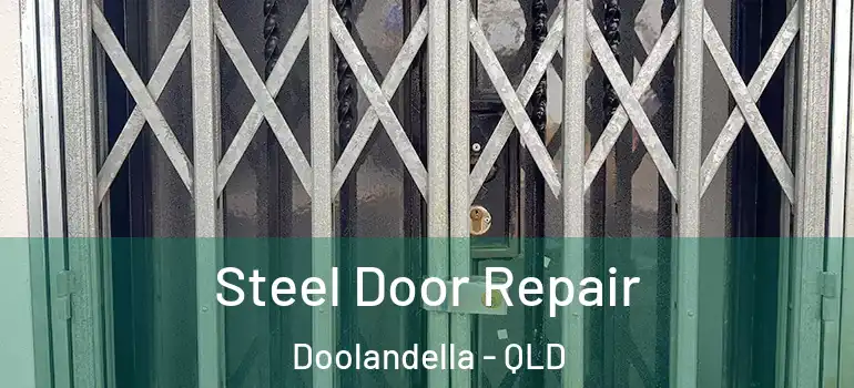  Steel Door Repair Doolandella - QLD