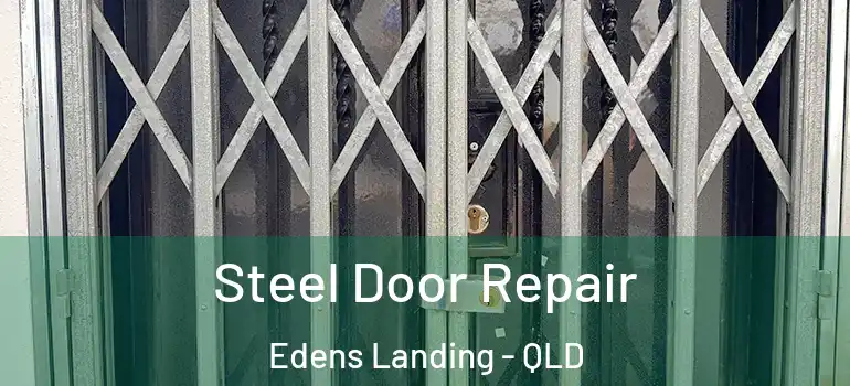  Steel Door Repair Edens Landing - QLD