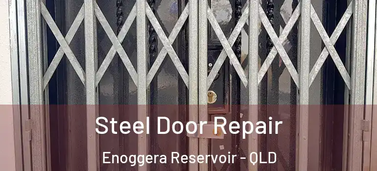  Steel Door Repair Enoggera Reservoir - QLD