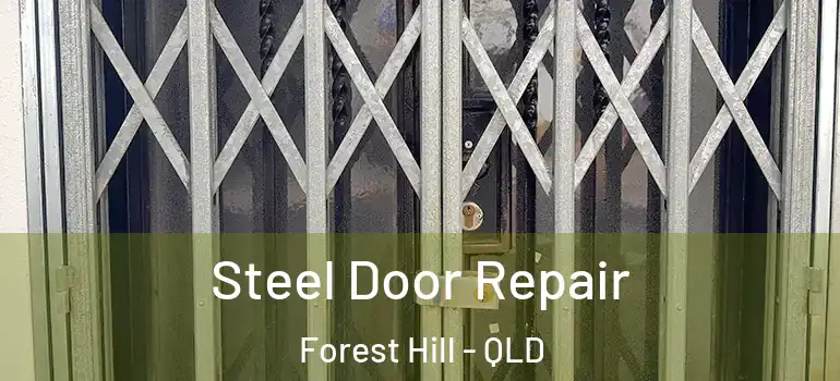  Steel Door Repair Forest Hill - QLD