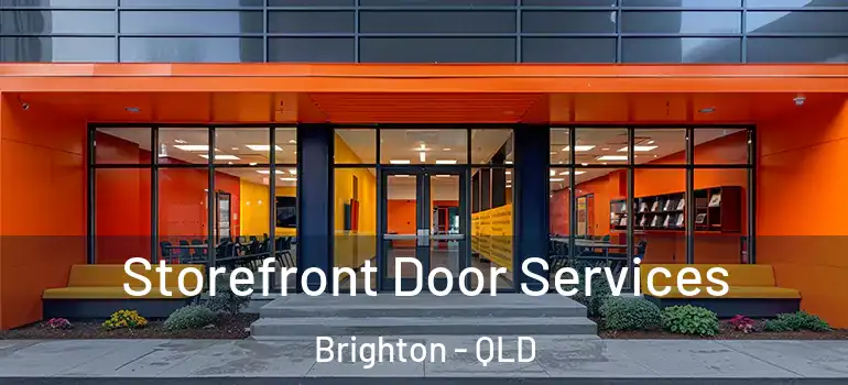  Storefront Door Services Brighton - QLD