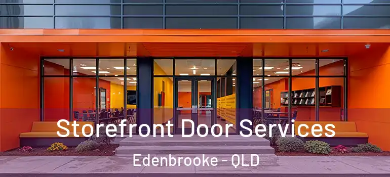  Storefront Door Services Edenbrooke - QLD