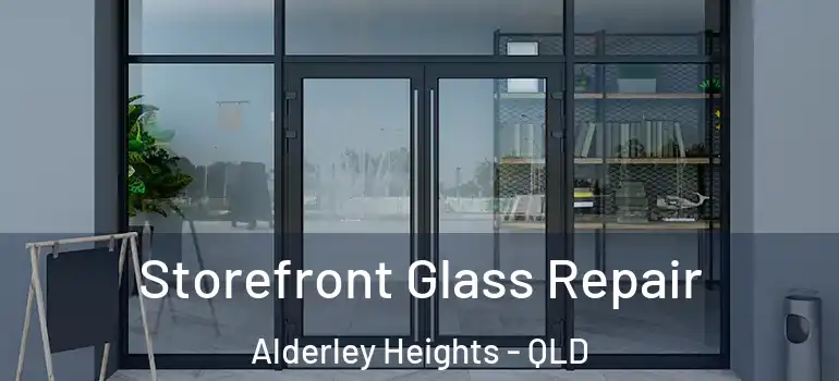  Storefront Glass Repair Alderley Heights - QLD
