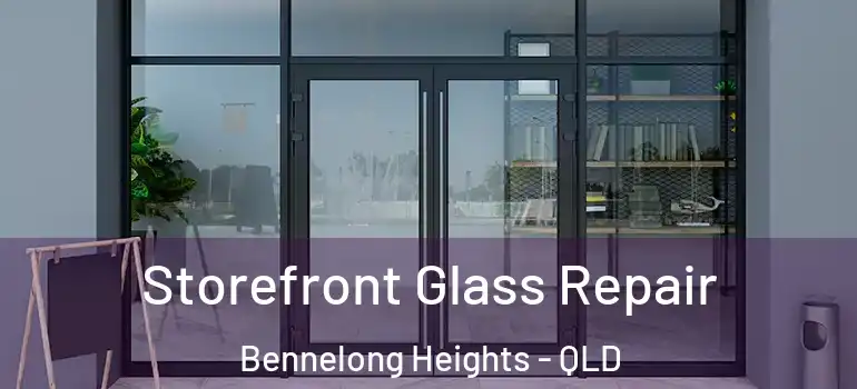  Storefront Glass Repair Bennelong Heights - QLD