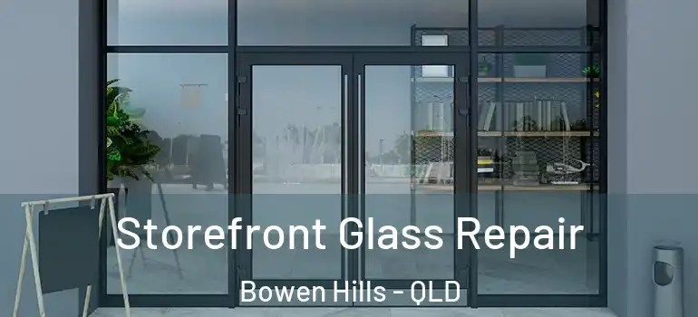  Storefront Glass Repair Bowen Hills - QLD