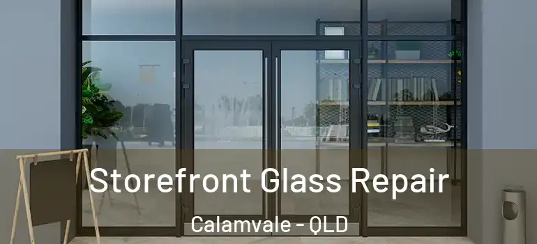  Storefront Glass Repair Calamvale - QLD