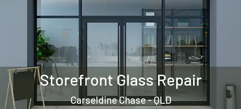  Storefront Glass Repair Carseldine Chase - QLD