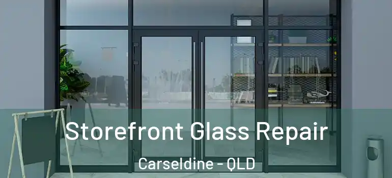  Storefront Glass Repair Carseldine - QLD