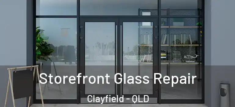  Storefront Glass Repair Clayfield - QLD