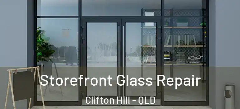  Storefront Glass Repair Clifton Hill - QLD