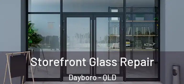  Storefront Glass Repair Dayboro - QLD