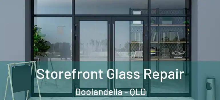  Storefront Glass Repair Doolandella - QLD