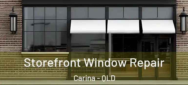  Storefront Window Repair Carina - QLD