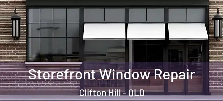  Storefront Window Repair Clifton Hill - QLD