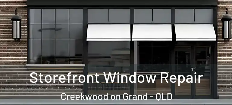  Storefront Window Repair Creekwood on Grand - QLD