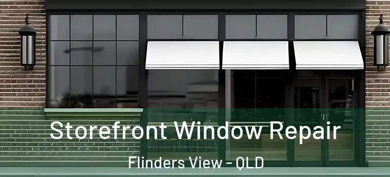  Storefront Window Repair Flinders View - QLD