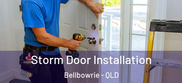  Storm Door Installation Bellbowrie - QLD