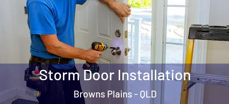 Storm Door Installation Browns Plains - QLD