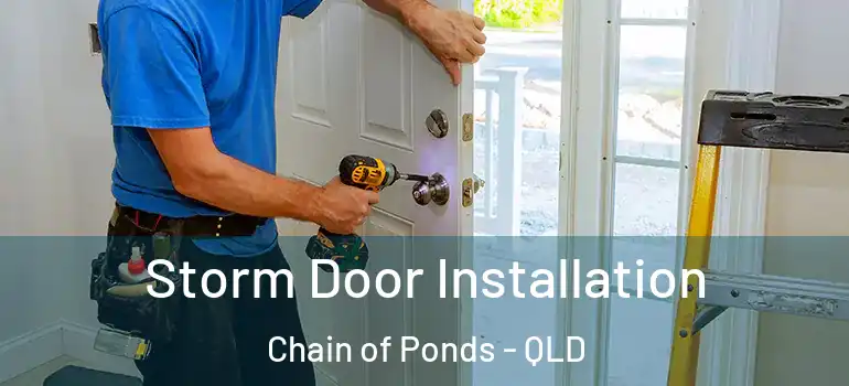  Storm Door Installation Chain of Ponds - QLD