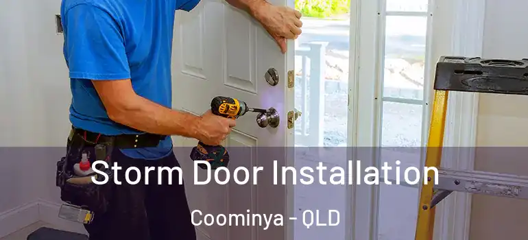  Storm Door Installation Coominya - QLD