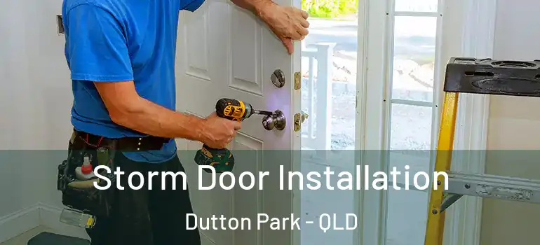  Storm Door Installation Dutton Park - QLD