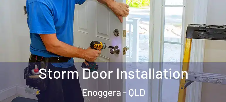  Storm Door Installation Enoggera - QLD